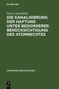 Die Kanalisierung der Haftung unter besonderer Berücksichtigung des Atomrechtes_cover