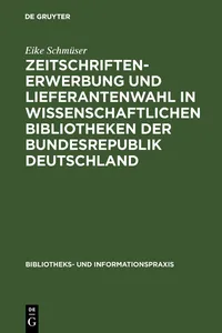 Zeitschriftenerwerbung und Lieferantenwahl in wissenschaftlichen Bibliotheken der Bundesrepublik Deutschland_cover