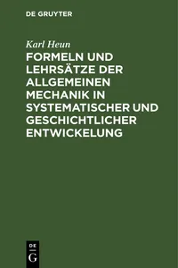 Formeln und Lehrsätze der allgemeinen Mechanik in systematischer und geschichtlicher Entwickelung_cover