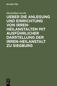 Ueber die Anlegung und Einrichtung von Irren-Heilanstalten mit ausführlicher Darstellung der Irren-Heilanstalt zu Siegburg_cover