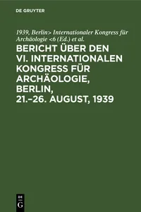 Bericht über den VI. Internationalen Kongress für Archäologie, Berlin, 21.–26. August, 1939_cover