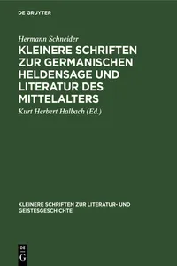 Kleinere Schriften zur germanischen Heldensage und Literatur des Mittelalters_cover