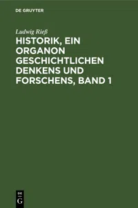 Historik, ein Organon geschichtlichen Denkens und Forschens, Band 1_cover