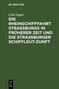 Die Rheinschifffahrt Straßburgs in früherer Zeit und die Straßburger Schiffleut-Zunft_cover