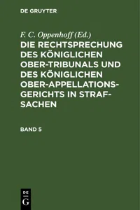 Die Rechtsprechung des Königlichen Ober-Tribunals und des Königlichen Ober-Appellations-Gerichts in Straf-Sachen. Band 5_cover