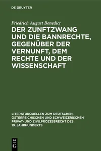 Der Zunftzwang und die Bannrechte, gegenüber der Vernunft, dem Rechte und der Wissenschaft_cover