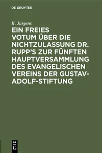 Ein freies Votum über die Nichtzulassung Dr. Rupp's zur fünften Hauptversammlung des evangelischen Vereins der Gustav-Adolf-Stiftung_cover