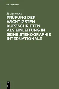 Prüfung der wichtigsten Kurzschriften als Einleitung in seine Stenographie internationale_cover