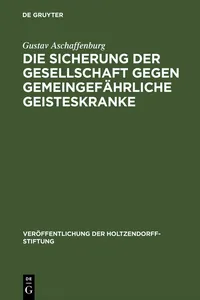 Die Sicherung der Gesellschaft gegen gemeingefährliche Geisteskranke_cover