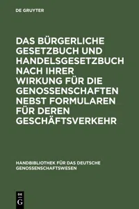 Das Bürgerliche Gesetzbuch und Handelsgesetzbuch nach ihrer Wirkung für die Genossenschaften nebst Formularen für deren Geschäftsverkehr_cover