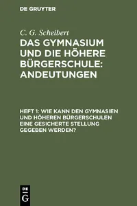 Wie kann den Gymnasien und höheren Bürgerschulen eine gesicherte Stellung gegeben werden?_cover