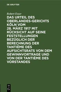 Das Urteil des Oberlandesgerichts Köln vom 28. März 1917 mit Rücksicht auf seine Feststellungen bezüglich der Berechnung der Tantième des Aufsichtsrats von dem Gewinnvortrage und von der Tantième des Vorstandes_cover