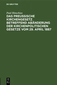 Das Preußische Kirchengesetz betreffend Abänderung der kirchenpolitischen Gesetze vom 29. April 1887_cover