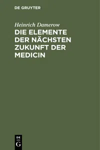 Die Elemente der nächsten Zukunft der Medicin_cover