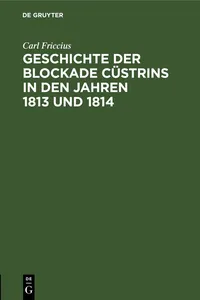 Geschichte der Blockade Cüstrins in den Jahren 1813 und 1814_cover