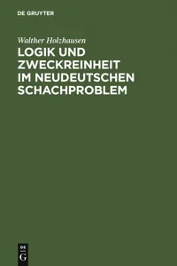 Logik und Zweckreinheit im neudeutschen Schachproblem_cover
