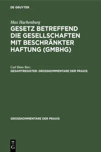 Max Hachenburg: Gesetz betreffend die Gesellschaften mit beschränkter Haftung. Gesamtregister_cover