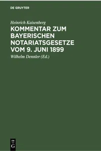 Kommentar zum Bayerischen Notariatsgesetze vom 9. Juni 1899_cover