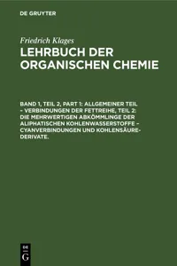 Allgemeiner Teil – Verbindungen der Fettreihe, Teil 2: Die Mehrwertigen Abkömmlinge der Aliphatischen Kohlenwasserstoffe – Cyanverbindungen und Kohlensäure-Derivate._cover