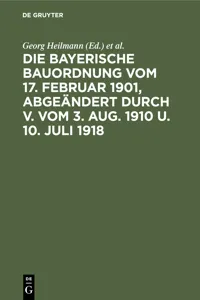 Die Bayerische Bauordnung vom 17. Februar 1901, abgeändert durch V. vom 3. Aug. 1910 u. 10. Juli 1918_cover