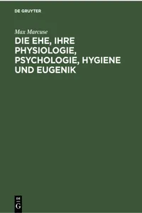 Die Ehe, ihre Physiologie, Psychologie, Hygiene und Eugenik_cover