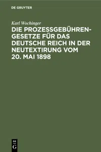 Die Prozeßgebühren-Gesetze für das Deutsche Reich in der Neutextirung vom 20. Mai 1898_cover