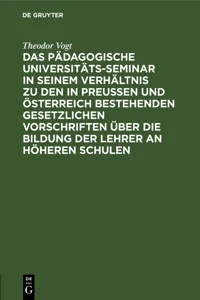 Das Pädagogische Universitäts-Seminar in seinem Verhältnis zu den in Preussen und Österreich bestehenden gesetzlichen Vorschriften über die Bildung der Lehrer an Höheren Schulen_cover