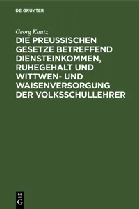 Die Preußischen Gesetze betreffend Diensteinkommen, Ruhegehalt und Wittwen- und Waisenversorgung der Volksschullehrer_cover