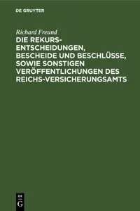 Die Rekurs-Entscheidungen, Bescheide und Beschlüsse, sowie sonstigen Veröffentlichungen des Reichs-Versicherungsamts_cover