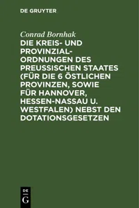 Die Kreis- und Provinzial-Ordnungen des Preußischen Staates (für die 6 östlichen Provinzen, sowie für Hannover, Hessen-Nassau u. Westfalen) nebst den Dotationsgesetzen_cover