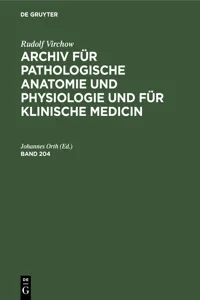 Rudolf Virchow: Archiv für pathologische Anatomie und Physiologie und für klinische Medicin. Band 204_cover