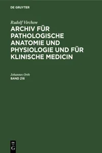 Rudolf Virchow: Archiv für pathologische Anatomie und Physiologie und für klinische Medicin. Band 216_cover