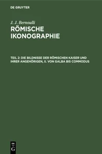 Die Bildnisse der Römischen Kaiser und ihrer angehörigen, II. Von Galba bis Commodus_cover