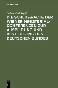 Die Schluß-Acte der Wiener Ministerial-Conferenzen zur Ausbildung und Bestetigung des deutschen Bundes_cover