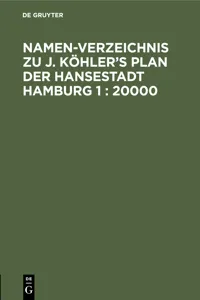 Namen-Verzeichnis zu J. Köhler's Plan der Hansestadt Hamburg 1 : 20000_cover