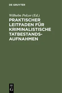 Praktischer Leitfaden für kriminalistische Tatbestandsaufnahmen_cover