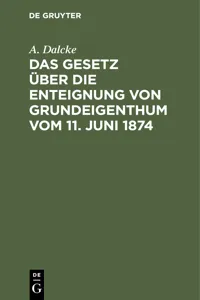 Das Gesetz über die Enteignung von Grundeigenthum vom 11. Juni 1874_cover