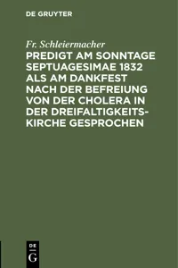 Predigt am Sonntage Septuagesimae 1832 als am Dankfest nach der Befreiung von der Cholera in der Dreifaltigkeitskirche gesprochen_cover