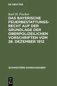 Das bayerische Feuerbestattungsrecht auf der Grundlage der oberpolizeilichen Vorschriften vom 28. Dezember 1912_cover