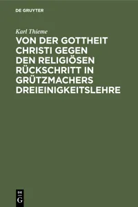 Von der Gottheit Christi gegen den religiösen Rückschritt in Grützmachers Dreieinigkeitslehre_cover