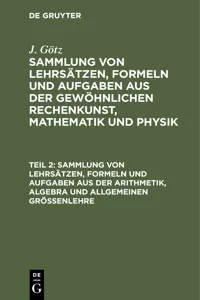 Sammlung von Lehrsätzen, Formeln und Aufgaben aus der Arithmetik, Algebra und allgemeinen Größenlehre_cover