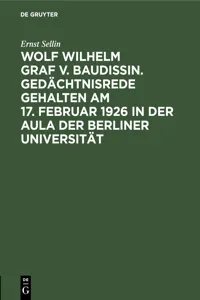 Wolf Wilhelm Graf v. Baudissin. Gedächtnisrede gehalten Am 17. Februar 1926 in der Aula der Berliner Universität_cover