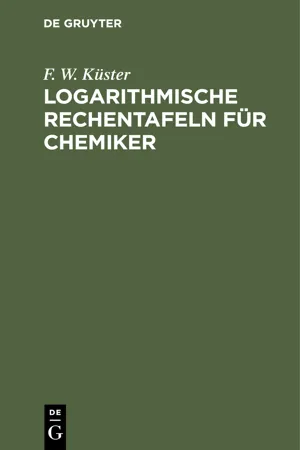 Logarithmische Rechentafeln für Chemiker