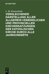 Vergleichende Darstellung aller allgemein verbindlichen und provinciellen Kirchensatzungen der katholischen Kirche durch alle Jahrhunderte_cover