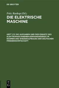 Die Aufgaben und der Einsatz des Elektromaschinenbauerhandwerkes im Rahmen des Wiederaufbaues der deutschen Friedenswirtschaft_cover