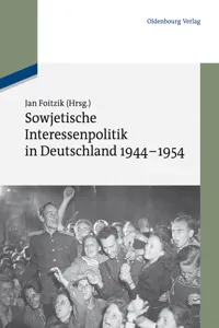 Sowjetische Interessenpolitik in Deutschland 1944-1954_cover