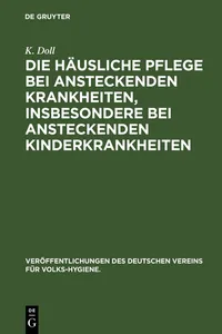 Die häusliche Pflege bei ansteckenden Krankheiten, insbesondere bei ansteckenden Kinderkrankheiten_cover