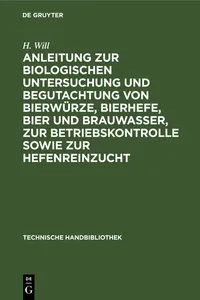 Anleitung zur biologischen Untersuchung und Begutachtung von Bierwürze, Bierhefe, Bier und Brauwasser, zur Betriebskontrolle sowie zur Hefenreinzucht_cover