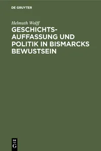 Geschichtsauffassung und Politik in Bismarcks Bewustsein_cover