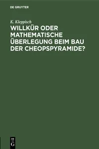 Willkür oder mathematische Überlegung beim Bau der Cheopspyramide?_cover